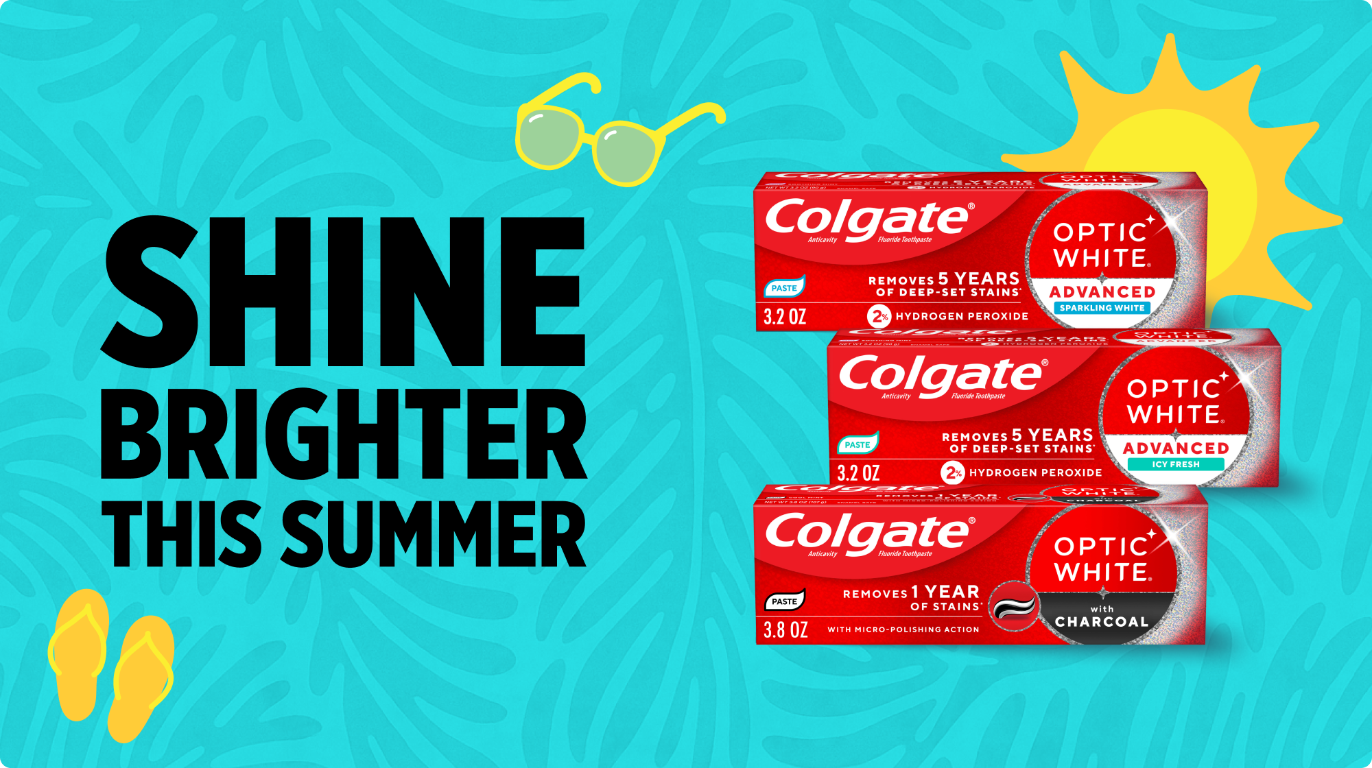 Shine Brighter This Summer — Colgate Optic White Advanced toothpaste removes 5 years of deep set stains and charcoal options