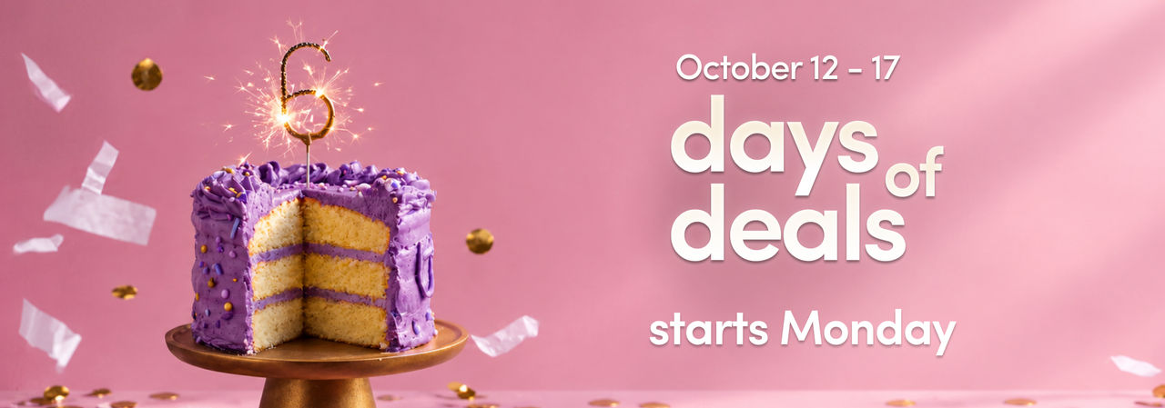 October 12 - 17: 6 Days of $6 Birthday Deals. Exclusions apply; see a store team member for details.