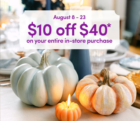 8/8 - 8/23: Get $10 off your in-store purchase of $40 or more. Valid only with coupon at participating pOpshelf stores. Not valid with any other pOpshelf coupons, gift cards, tobacco, alcohol, phone cards, or prepaid visa cards. Limit one offer per customer. No cash value. Other restrictions may apply.